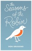 The Seasons of the Robin (eBook, ePUB) The Seasons of the Robin (eBook, ePUB)
