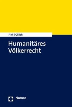 Humanitäres Völkerrecht - Fink, Udo;Gillich, Ines