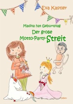 Madita hat Geburtstag - Der große Motto-Party-Streit - Kastler, Eva