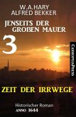 Zeit der Irrwege Jenseits der Großen Mauer 3: Historischer Roman Anno 1644 (eBook, ePUB)