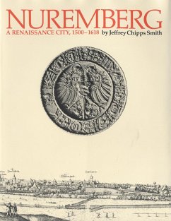 Nuremberg, a Renaissance City, 1500-1618 (eBook, ePUB) - Smith, Jeffrey Chipps
