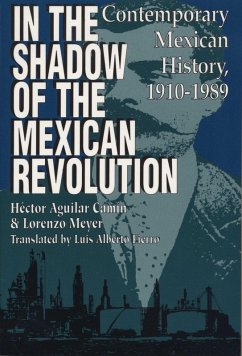 In the Shadow of the Mexican Revolution (eBook, ePUB) - Camín, Héctor Aguilar; Meyer, Lorenzo