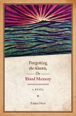 Forgetting the Alamo, Or, Blood Memory (eBook, ePUB) Forgetting the Alamo, Or, Blood Memory (eBook, ePUB)