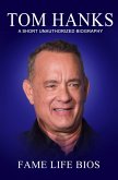Tom Hanks A Short Unauthorized Biography (eBook, ePUB)