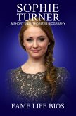 Sophie Turner A Short Unauthorized Biography (eBook, ePUB)