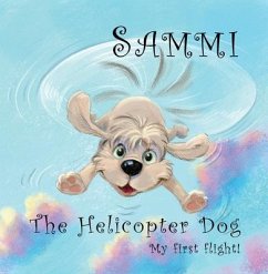 Cover Sammi The Helicopter Dog. My First Flight. (eBook, ePUB)