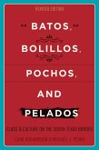 Batos, Bolillos, Pochos, and Pelados (eBook, ePUB)