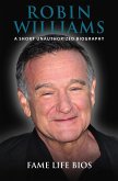 Robin Williams A Short Unauthorized Biography (eBook, ePUB)