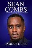 Sean Combs A Short Unauthorized Biography (eBook, ePUB)