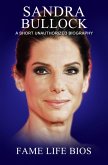 Sandra Bullock A Short Unauthorized Biography (eBook, ePUB)