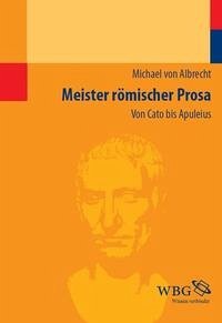 Meister römischer Prosa - Albrecht, Michael von