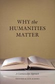 Why the Humanities Matter (eBook, ePUB) Why the Humanities Matter (eBook, ePUB)