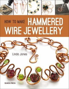 How to Make Hammered Wire Jewellery (eBook, ePUB) - Jones, Linda