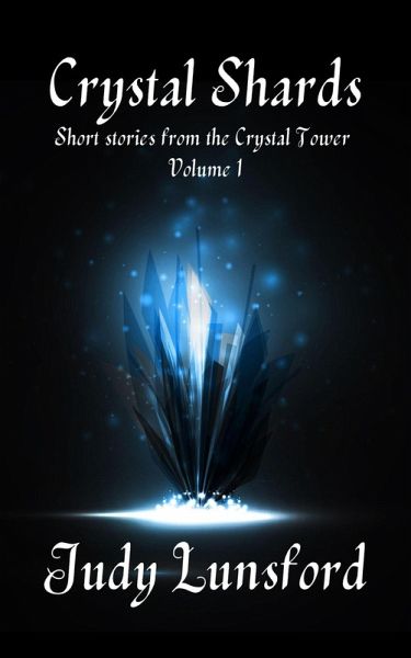 Crystal Shards: Short Stories from the Crystal Tower (eBook, ePUB)