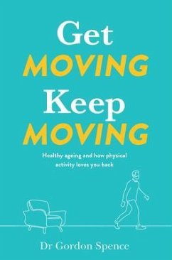 Get Moving, Keep Moving (eBook, ePUB) - Spence, Gordon