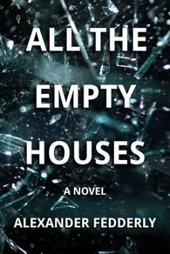 All the Empty Houses (eBook, ePUB) - Fedderly, Alexander