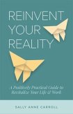 Reinvent Your Reality (eBook, ePUB) Reinvent Your Reality (eBook, ePUB)