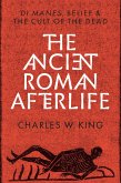 The Ancient Roman Afterlife (eBook, ePUB)