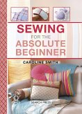 Sewing for the Absolute Beginner (eBook, ePUB) Sewing for the Absolute Beginner (eBook, ePUB)