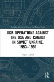 KGB Operations against the USA and Canada in Soviet Ukraine, 1953-1991 (eBook, ePUB)