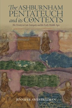 The Ashburnham Pentateuch and its Contexts (eBook, PDF) - Awes Freeman, Jennifer