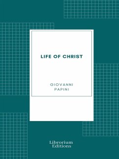 Life of Christ (eBook, ePUB) - Papini, Giovanni