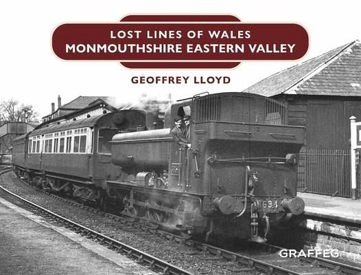 Lost Lines of Wales: Monmouthshire Eastern Valley Lost Lines of Wales: Monmouthshire Eastern Valley