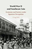 World War II and Southeast Asia: Economy and Society Under Japanese Occupation