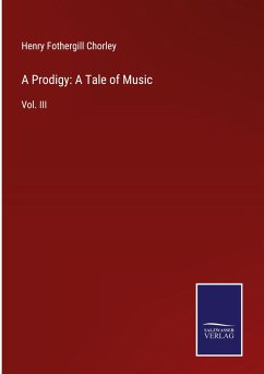 A Prodigy: A Tale of Music - Chorley, Henry Fothergill