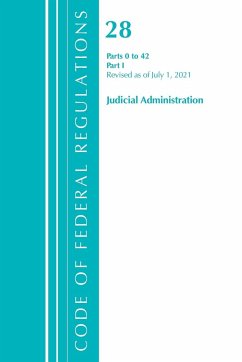 Code of Federal Regulations, Title 28 Judicial Administration 0-42, Revised as of July 1, 2021 - Office Of The Federal Register (U. S.