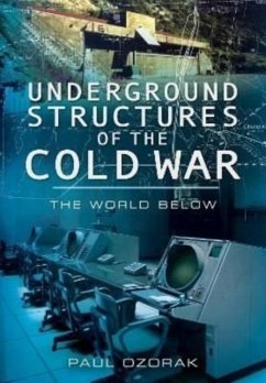 Underground Structures of the Cold War - Ozorak, Paul