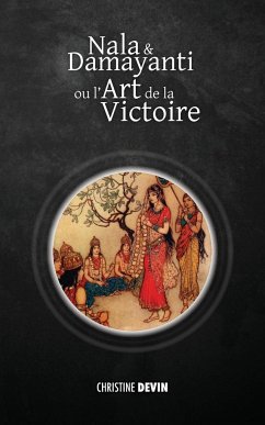 Nala et Damayanti ou l'art de la victoire - Devin, Christine