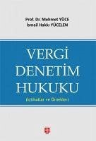 Vergi Denetim Hukuku - Yüce, Mehmet; Hakki Yücelen, Ismail