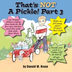 That's NOT A Pickle! Part 3 - Kruse, Donald W.