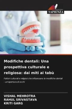 Modifiche dentali: Una prospettiva culturale e religiosa: dai miti ai tabù - Mehrotra, Vishal;Srivastava, Rahul;Garg, Kriti