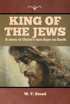 King of the Jews - Stead, W. T.