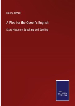 A Plea for the Queen's English - Alford, Henry