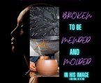 Broken to Mended & Molded in His Image; From Brokenness to healed (eBook, ePUB)