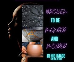 Broken to Mended & Molded in His Image; From Brokenness to healed (eBook, ePUB) - Envy, Peach; Thomas, Angela Thomas
