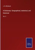 A Dictionary: Geographical, statistical, and historical