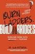 Burn Ladders. Build Bridges - Bild 1