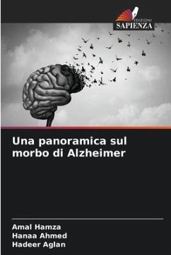 Una panoramica sul morbo di Alzheimer - Hamza, Amal;Ahmed, Hanaa;Aglan, Hadeer