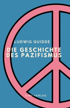 Ludwig Quidde: Die Geschichte des Pazifismus. - Quidde, Ludwig