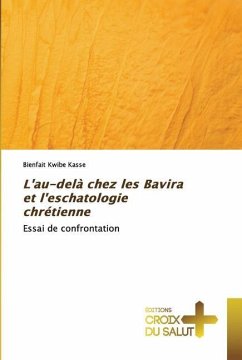 L'au-delà chez les Bavira et l'eschatologie chrétienne - Kasse, Bienfait Kwibe