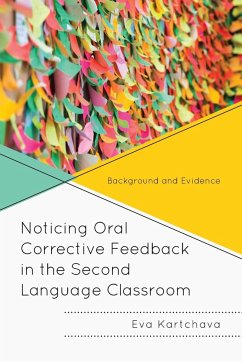 Noticing Oral Corrective Feedback in the Second Language Classroom - Kartchava, Eva