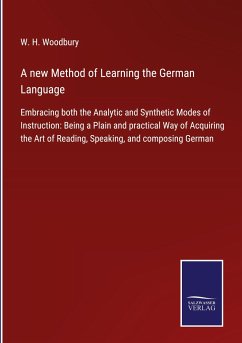 A new Method of Learning the German Language - Woodbury, W. H.