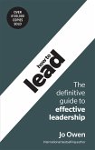How to Lead: The definitive guide to effective leadership