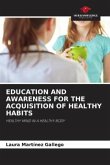 EDUCATION AND AWARENESS FOR THE ACQUISITION OF HEALTHY HABITS