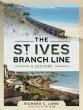 The St Ives Branch Line: A History - Bild 1