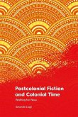 Postcolonial Fiction and Colonial Time